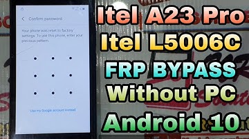 ITEL A23 Pro L5006C FRP BYPASS Without PC Android 10