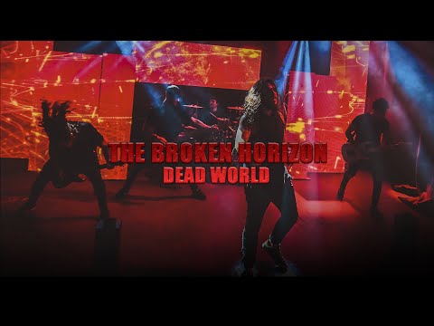 THE BROKEN HORIZON - Dead World (Official Music Video)