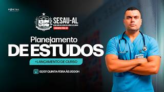 CONCURSO SESAL/AL: PLANEJAMENTO DE ESTUDOS + LANÇAMENTO DO CURSO