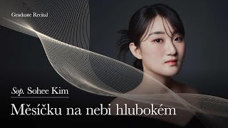 [Graduate Recital] Měsíčku na nebi hlubokém - 김소희