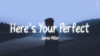 Jamie Miller - Here's Your Perfect (Lyrics)