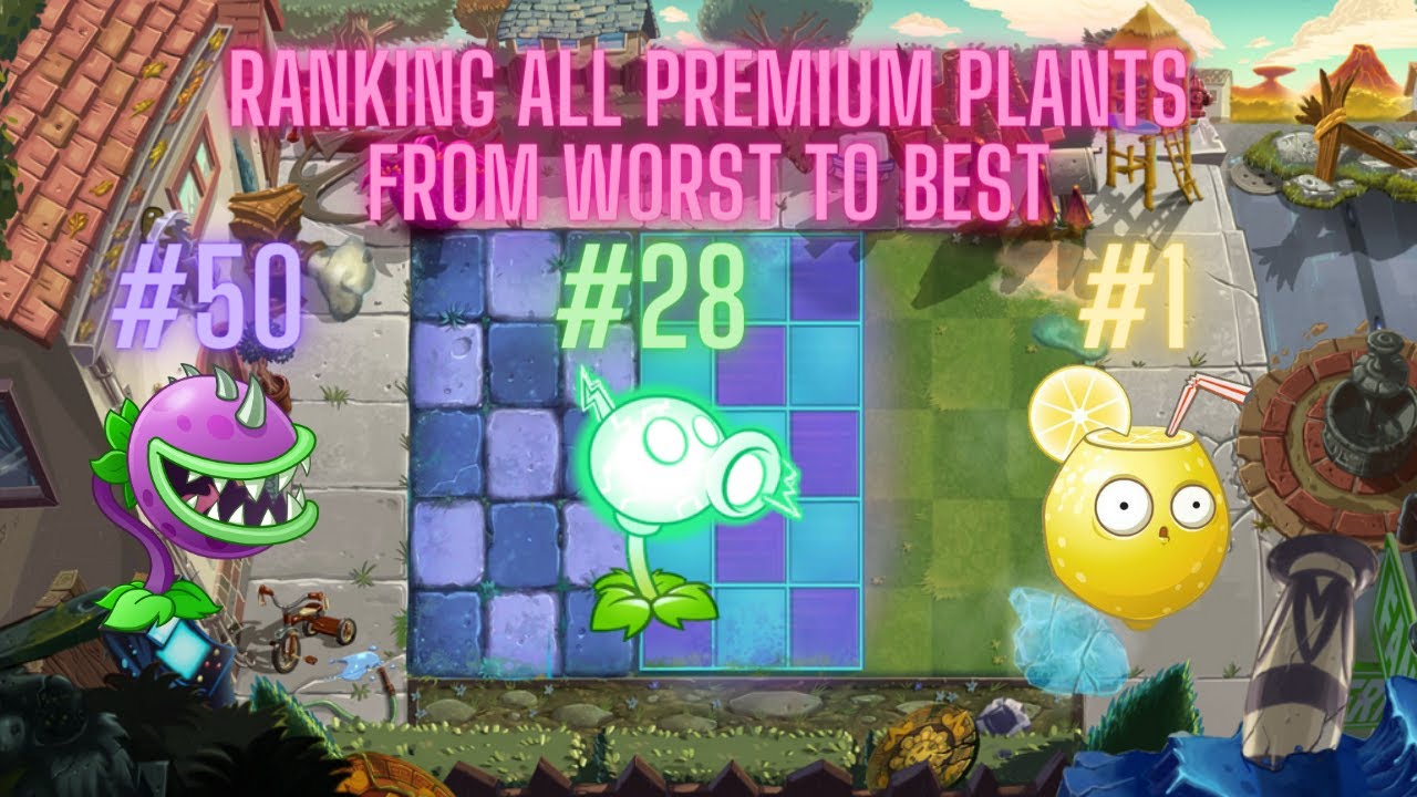 Ranking Every PvZ 2 Premium Plant From Worst To Best - YouTube