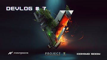 Project V | DEVLOG #7 | Phantom Cave Studio
