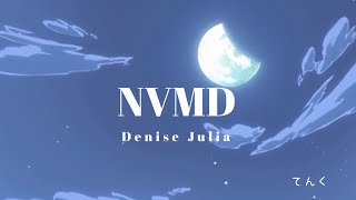 【和訳】NVMD - Denise Julia