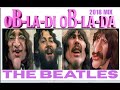 THE BEATLES OB LA DI OB LA DA 2018 MIX FAN VIDEO HD mp3