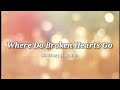 Whitney houston  where do broken hearts go lyrics