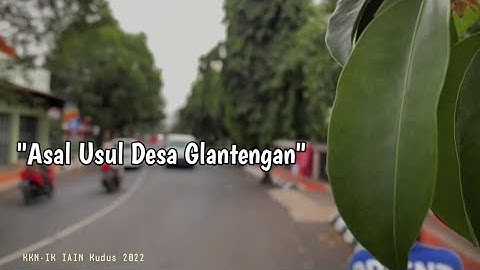 Film Dokumenter "Asal Usul Desa Glantengan" Kudus