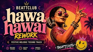 Hawa Hawai – Festive Melodic Techno Rework | BEATTCLUB
