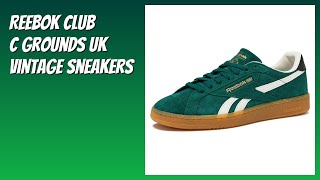 REVIEW (2026): Reebok Club C Grounds UK Vintage Sneakers. Features