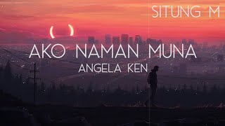 Ako Naman Muna - Angela Ken | Situng M Instrumental