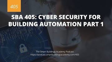 SBA 405: Cyber Security for Building Automation Part 1
