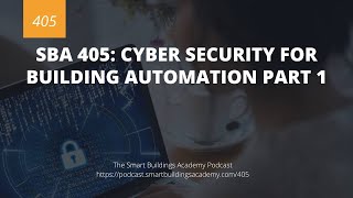 SBA 405: Cyber Security for Building Automation Part 1
