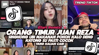 DJ ORANG TIMUR JUAN REZA ELART REMIX FULL SONG VIRAL TIKTOK 2026 