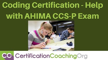 Coding Certification — Help with AHIMA CCS-P Exam