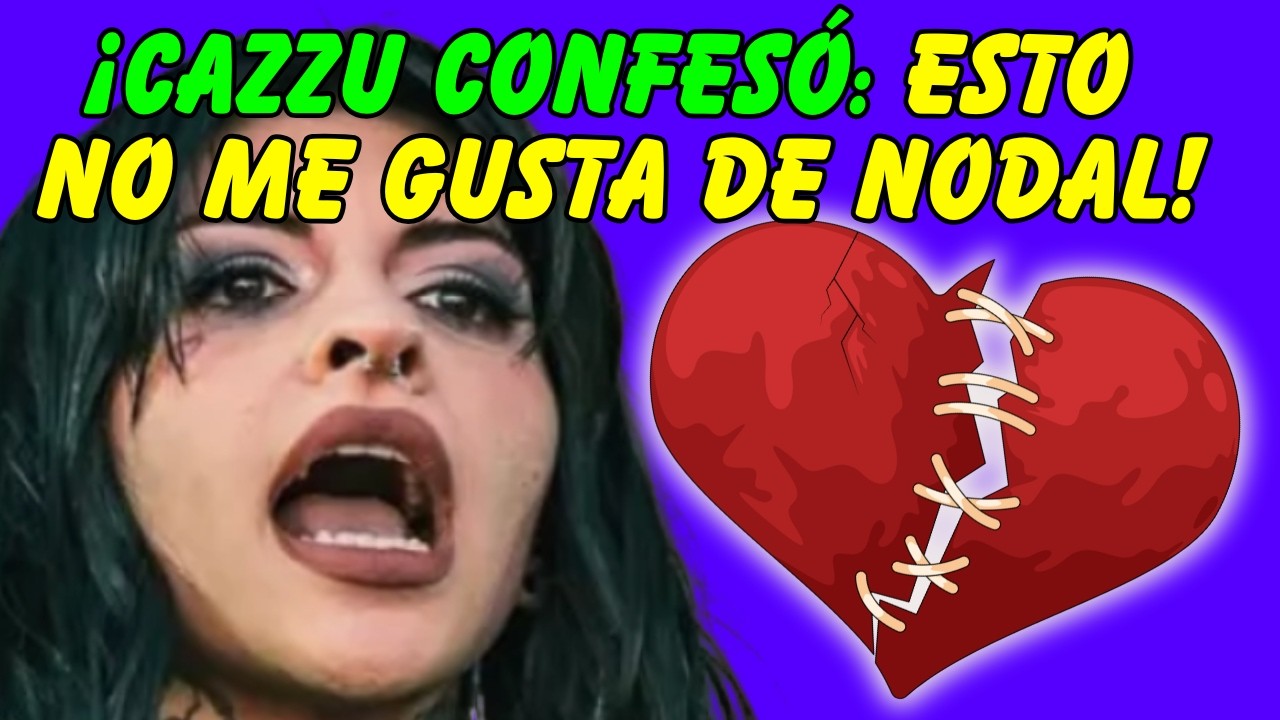¡CAZZU REVELA LO QUE NO SOPORTA DE NODAL! #viral #youtube #ytshorts