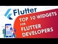 Top 10 Widgets every Flutter Developer should know!