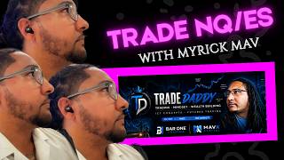 LIVE DayTrading! NQ | ES FUTURES!!! with Myrick Mav