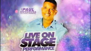 Dr.  Paul Nwokocha -  Live On Stage Performance vol 3  -  Nigerian Gospel Songs