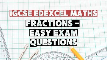 Topic 2: Fractions - Mixed Numbers | IGCSE Edexcel Maths | Exam Style Questions