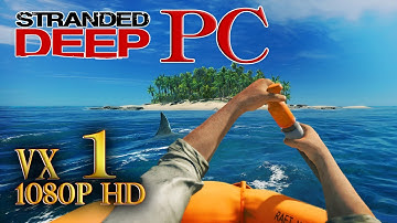 STRANDED DEEP PC Maps Modded a (New Begenning) (Ep1)
