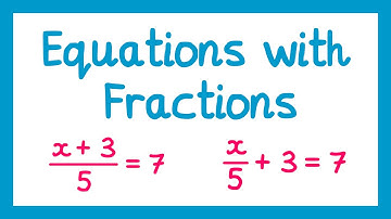Equations with Fractions - GCSE Maths
