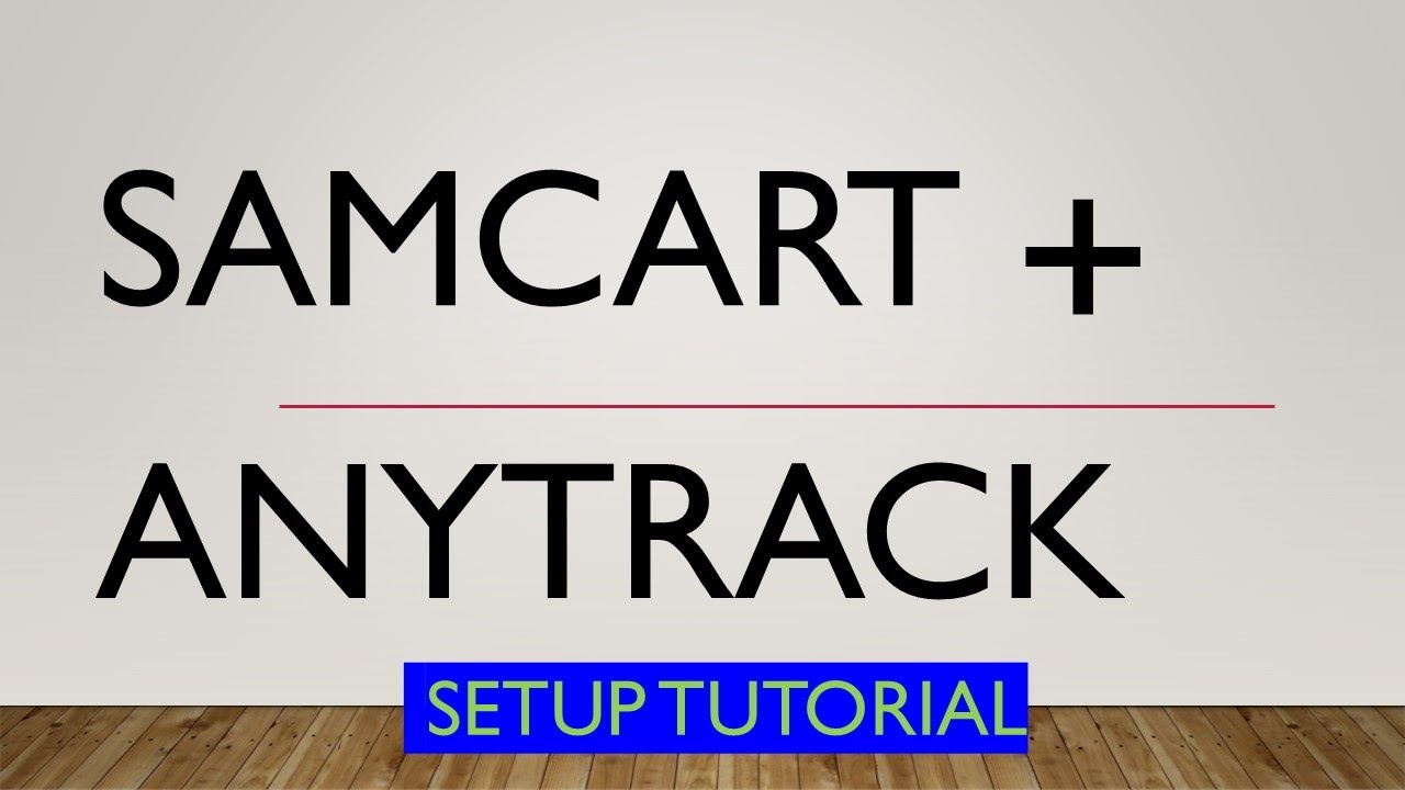 Integrate SamCart with AnyTrack - Setup Tutorial