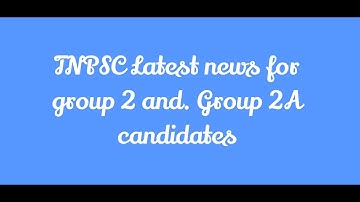 TNPSC 2022 Group 2 CV Memo download/ Group 2 mains CV upload / important official news
