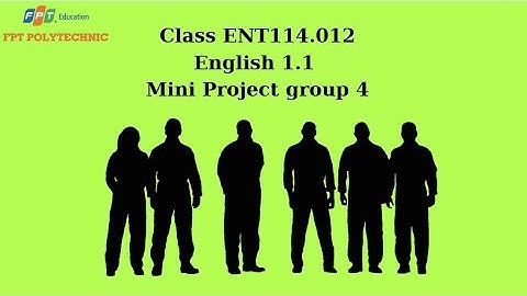 Mini Project Môn Tiếng Anh 1.1 FPT POLYTECHNIC HCM.