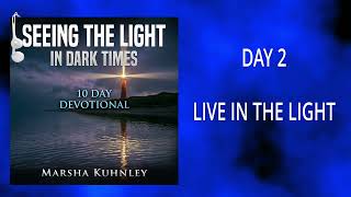 Day 2 - Live In The Light | Devotional Audiobook