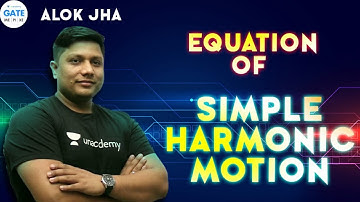 Equation of Simple Harmonic Motion | L 2 | Mechanical Vibration  | GATE ESE 2022 | Alok Sir