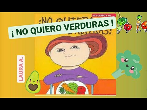 NO QUIERO VERDURAS ! CUENTO PARA ABORDAR EL TEMA DE LA ALIMENTACIÓN  SALUDABLE. - YouTube