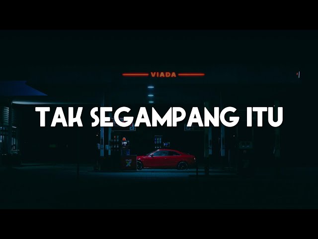 Anggi Marito - Tak Segampang Itu (Lirik) class=