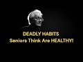 6 Deadly Senior Health Habits (Doctors Never Warn You)