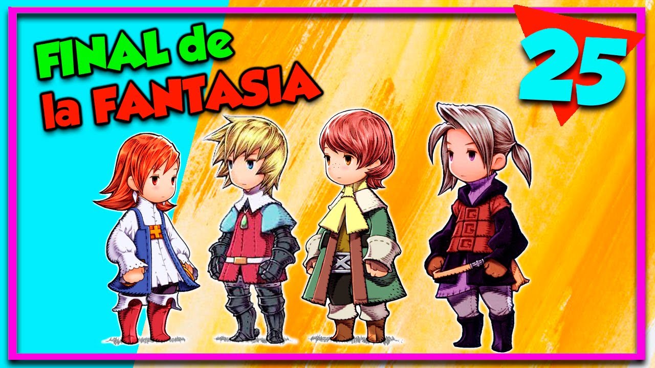 🔴 Final Fantasy III (3D Remake) 🛡️ Episodio 25 | FINAL de la FANTASÍA ...