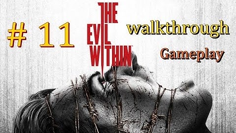 The Evil Within Walkthrough Gameplay Part11 : Chapter 5 Inner Recessest – PS3/Xbox360
