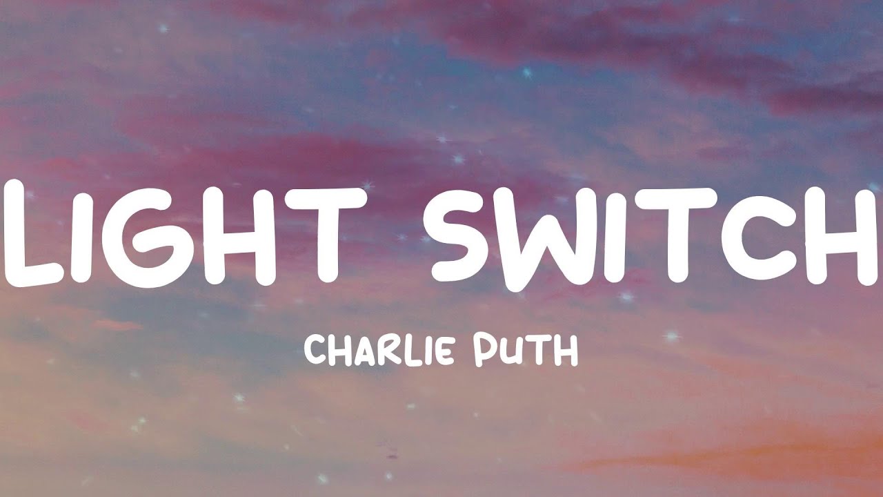 Light Switch Charlie Puth (Lyric Video) YouTube