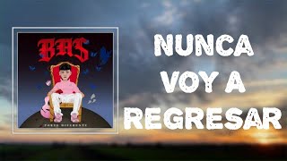 Lyrics: Porte Diferente - "Nunca Voy A Regresar"