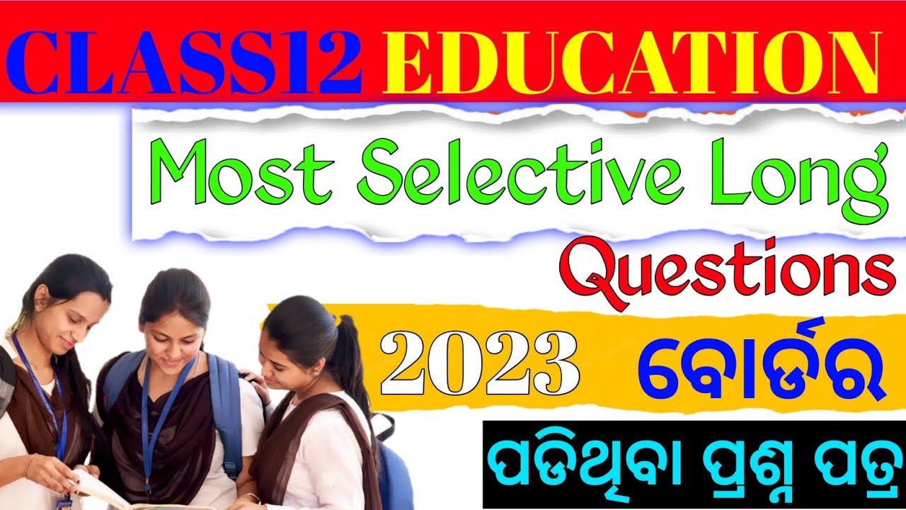Most Selective Long Question | Chse Exam 2023 | +2 2nd yr. Education
