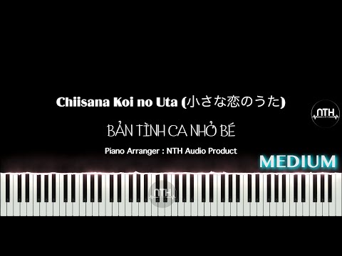 Chiisana Koi no Uta - 小さな恋のうた - Bản Tình Ca Nhỏ Bé - Piano