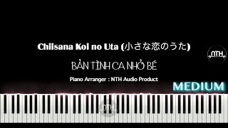 Chiisana Koi no Uta - 小さな恋のうた - Bản Tình Ca Nhỏ Bé - Piano