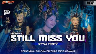 DJ DEEPYINN - STILL MISS YOU VERSI KARNAVAL FYP TIK TOK - RIO DENKA