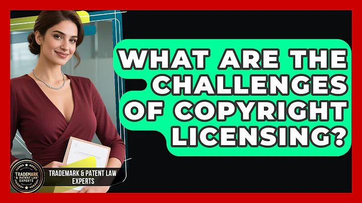 What Are The Challenges Of Copyright Licensing? - Trademark and Patent Law Experts