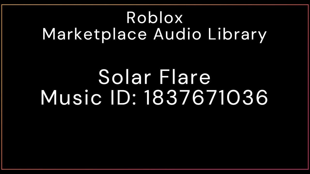 Roblox - Solar Flare - Creator Marketplace Audio Library 