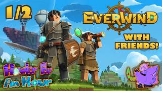 Howler for an Hour | Everwind with Friends! (Part 1/2) 🚢 A Minecraft/Hytale Vibe with Skyships!