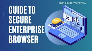 Enterprise Browsers: The Security Tool You're Probably Missing