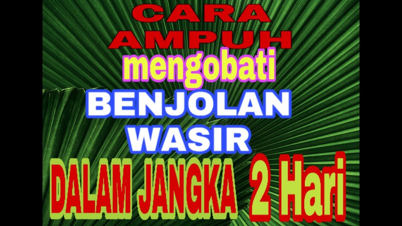 Cara ampuh mengobati benjolan wasir 