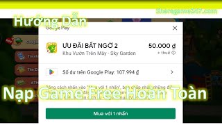 Hướng Dẫn Nạp Free Hoàn Toàn Game Khu Vườn Trên Mây screenshot 2
