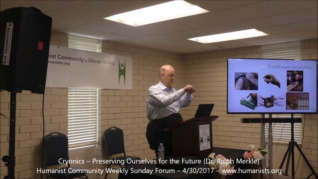 Dr Ralph Merkle Nanotechnology & Cryonics Preserving Ourselves for