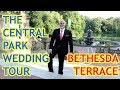 The Central Park Wedding Tour - Bethesda Terrace