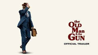 The Old Man \& The Gun |2018| Official HD Trailer